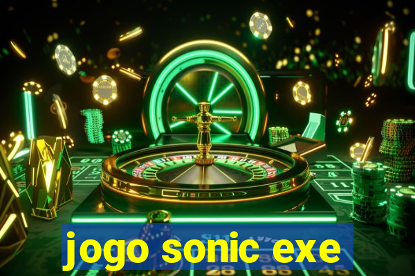 jogo sonic exe